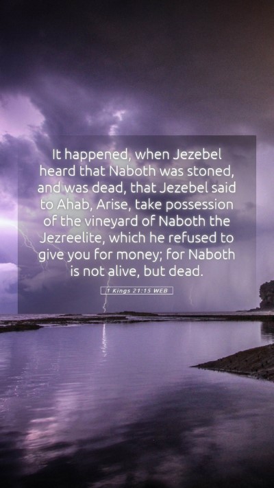 Picture 05 - 1 Kings 21:15 WEB Mobile Phone Wallpaper - It happened, when Jezebel heard that Naboth was - Mobile Bible Verse Wallpaper