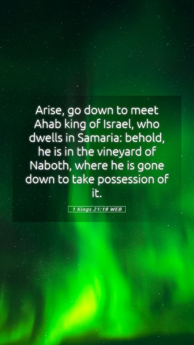 Picture 05 - 1 Kings 21:18 WEB Mobile Phone Wallpaper - Arise, go down to meet Ahab king of Israel, who - Mobile Bible Verse Wallpaper