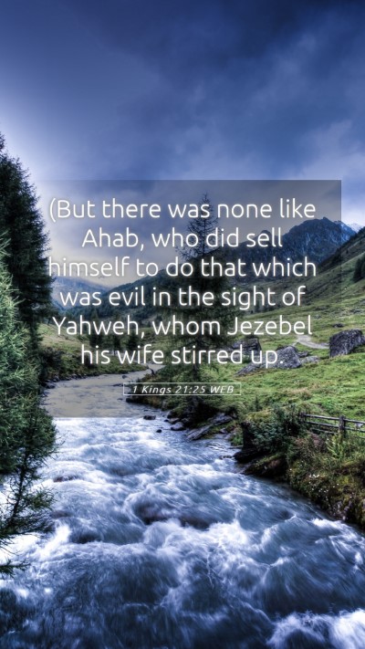 Picture 05 - 1 Kings 21:25 WEB Mobile Phone Wallpaper - (But there was none like Ahab, who did sell - Mobile Bible Verse Wallpaper