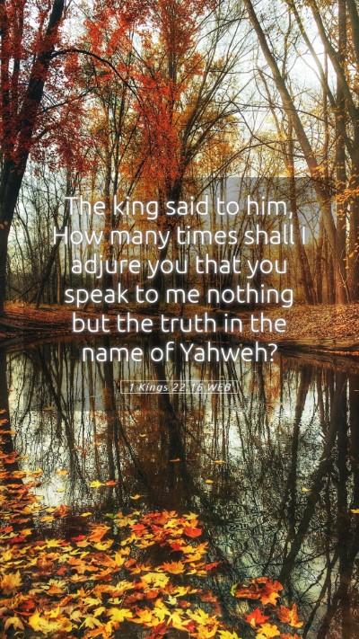 Picture 05 - 1 Kings 22:16 WEB Mobile Phone Wallpaper - The king said to him, How many times shall I - Mobile Bible Verse Wallpaper