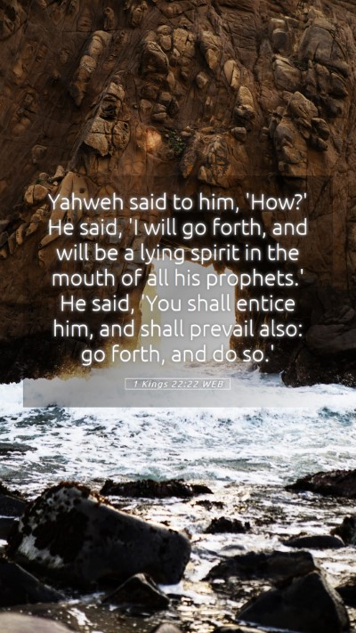 Picture 05 - 1 Kings 22:22 WEB Mobile Phone Wallpaper - Yahweh said to him, 'How?' He said, 'I will go - Mobile Bible Verse Wallpaper