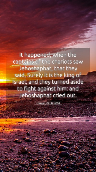 Picture 05 - 1 Kings 22:32 WEB Mobile Phone Wallpaper - It happened, when the captains of the chariots - Mobile Bible Verse Wallpaper