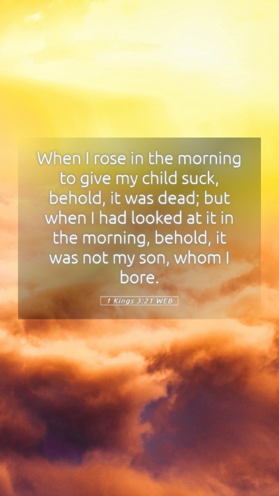 Picture 05 - 1 Kings 3:21 WEB Mobile Phone Wallpaper - When I rose in the morning to give my child suck, - Mobile Bible Verse Wallpaper