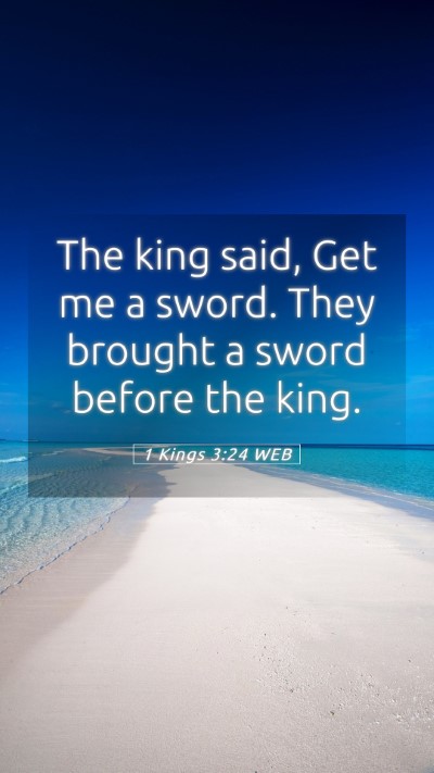 Picture 05 - 1 Kings 3:24 WEB Mobile Phone Wallpaper - The king said, Get me a sword. They brought a - Mobile Bible Verse Wallpaper