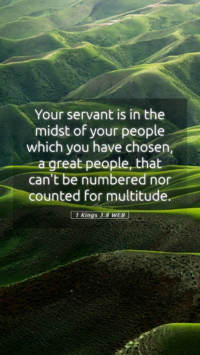 Picture 05 - 1 Kings 3:8 WEB Mobile Phone Wallpaper - Your servant is in the midst of your people which - Mobile Bible Verse Wallpaper