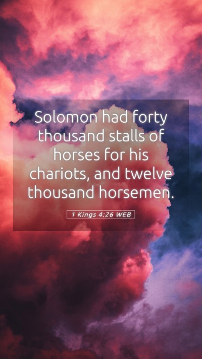 Picture 05 - 1 Kings 4:26 WEB Mobile Phone Wallpaper - Solomon had forty thousand stalls of horses for - Mobile Bible Verse Wallpaper