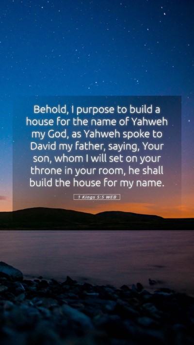 Picture 05 - 1 Kings 5:5 WEB Mobile Phone Wallpaper - Behold, I purpose to build a house for the name - Mobile Bible Verse Wallpaper