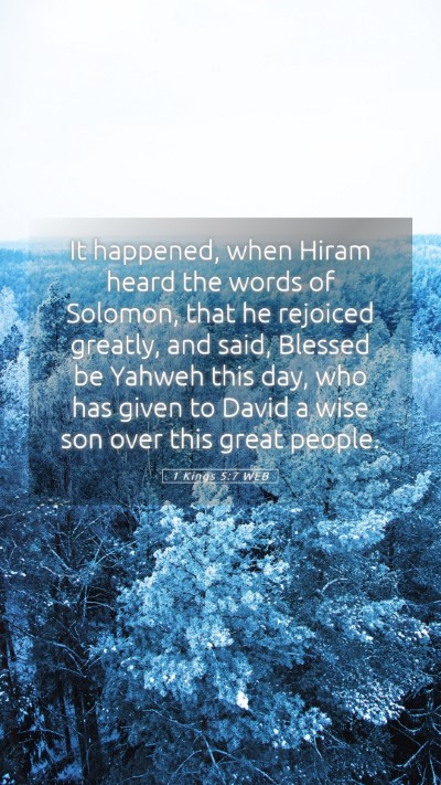 Picture 05 - 1 Kings 5:7 WEB Mobile Phone Wallpaper - It happened, when Hiram heard the words of - Mobile Bible Verse Wallpaper