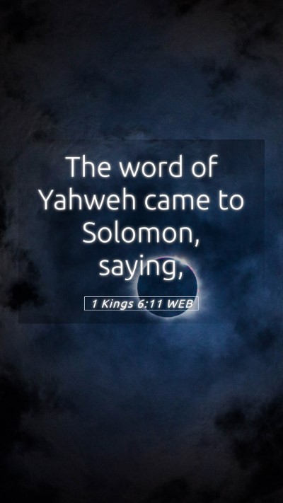 Picture 05 - 1 Kings 6:11 WEB Mobile Phone Wallpaper - The word of Yahweh came to Solomon, - Mobile Bible Verse Wallpaper