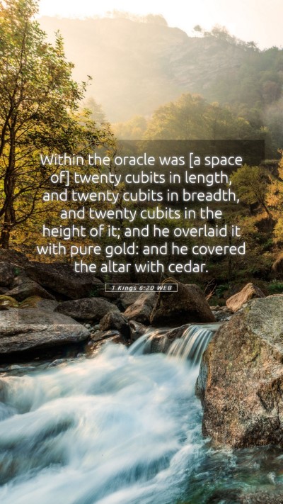 Picture 05 - 1 Kings 6:20 WEB Mobile Phone Wallpaper - Within the oracle was [a space of] twenty cubits - Mobile Bible Verse Wallpaper