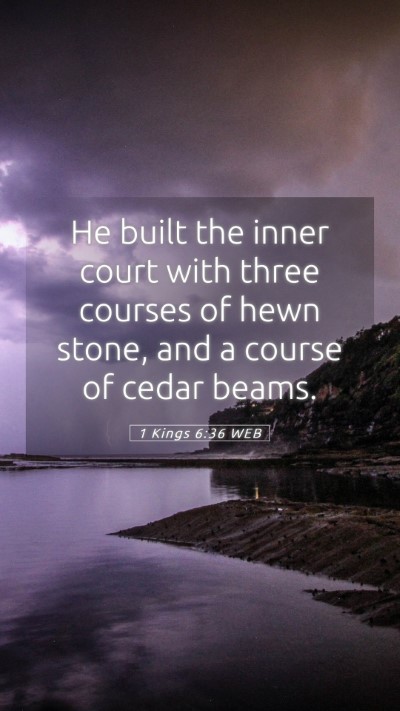 Picture 05 - 1 Kings 6:36 WEB Mobile Phone Wallpaper - He built the inner court with three courses of - Mobile Bible Verse Wallpaper