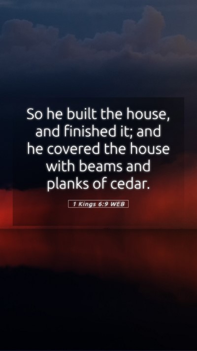 Picture 05 - 1 Kings 6:9 WEB Mobile Phone Wallpaper - So he built the house, and finished it; and he - Mobile Bible Verse Wallpaper