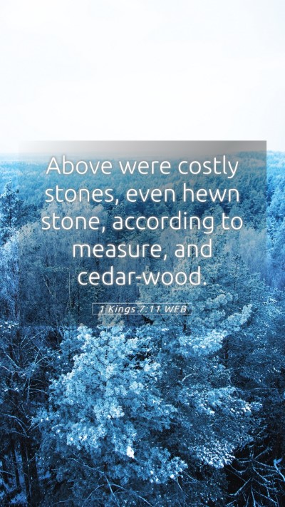 Picture 05 - 1 Kings 7:11 WEB Mobile Phone Wallpaper - Above were costly stones, even hewn stone, - Mobile Bible Verse Wallpaper