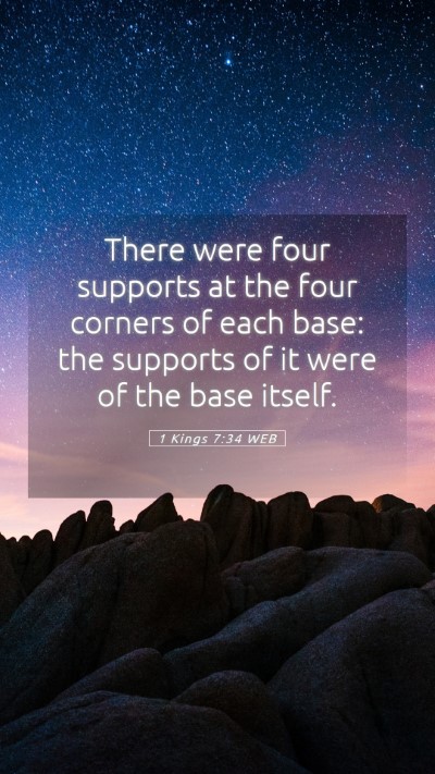 Picture 05 - 1 Kings 7:34 WEB Mobile Phone Wallpaper - There were four supports at the four corners of - Mobile Bible Verse Wallpaper