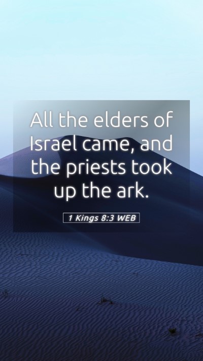 Picture 05 - 1 Kings 8:3 WEB Mobile Phone Wallpaper - All the elders of Israel came, and the priests - Mobile Bible Verse Wallpaper