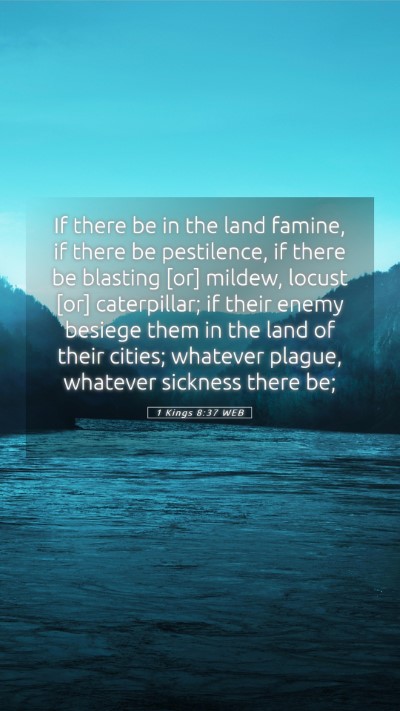 Picture 05 - 1 Kings 8:37 WEB Mobile Phone Wallpaper - If there be in the land famine, if there be - Mobile Bible Verse Wallpaper