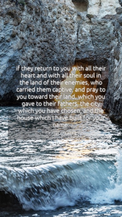 Picture 05 - 1 Kings 8:48 WEB Mobile Phone Wallpaper - if they return to you with all their heart and - Mobile Bible Verse Wallpaper
