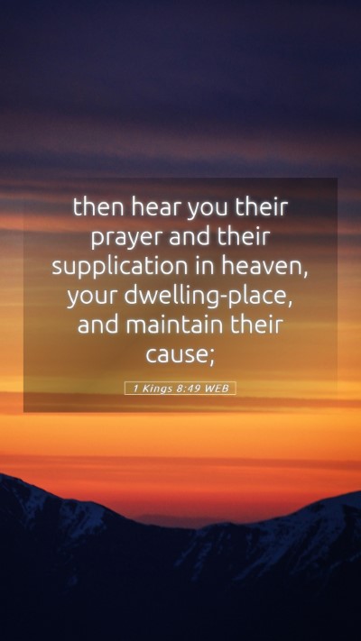 Picture 05 - 1 Kings 8:49 WEB Mobile Phone Wallpaper - then hear you their prayer and their supplication - Mobile Bible Verse Wallpaper