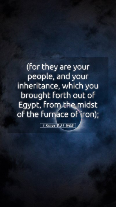Picture 05 - 1 Kings 8:51 WEB Mobile Phone Wallpaper - (for they are your people, and your inheritance, - Mobile Bible Verse Wallpaper