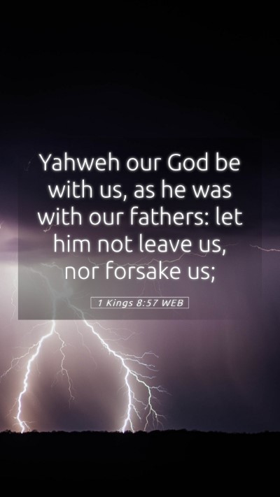 Picture 05 - 1 Kings 8:57 WEB Mobile Phone Wallpaper - Yahweh our God be with us, as he was with our - Mobile Bible Verse Wallpaper