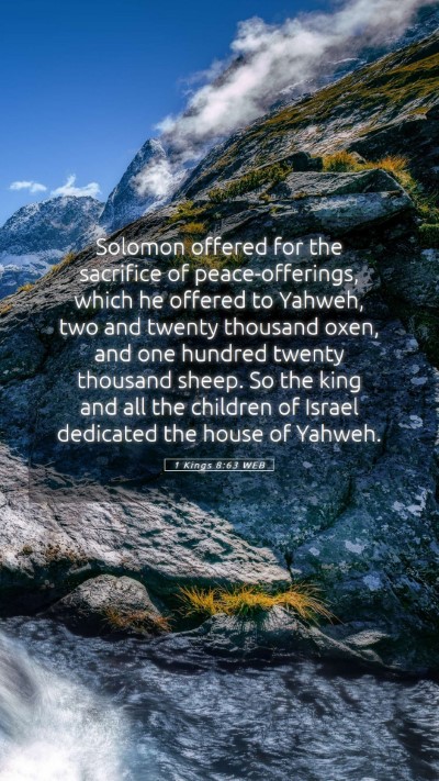 Picture 05 - 1 Kings 8:63 WEB Mobile Phone Wallpaper - Solomon offered for the sacrifice of - Mobile Bible Verse Wallpaper