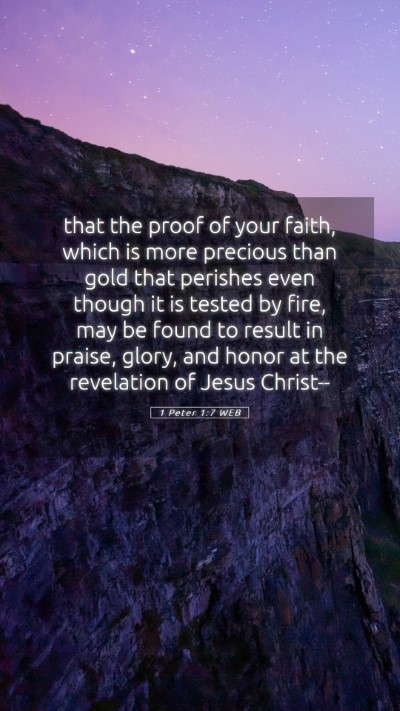 Picture 05 - 1 Peter 1:7 WEB Mobile Phone Wallpaper - that the proof of your faith, which is more - Mobile Bible Verse Wallpaper
