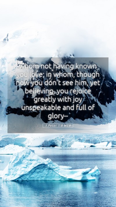 Picture 05 - 1 Peter 1:8 WEB Mobile Phone Wallpaper - whom not having known you love; in whom, though - Mobile Bible Verse Wallpaper
