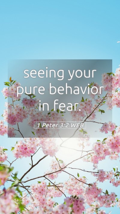 Picture 05 - 1 Peter 3:2 WEB Mobile Phone Wallpaper - seeing your pure behavior in - Mobile Bible Verse Wallpaper