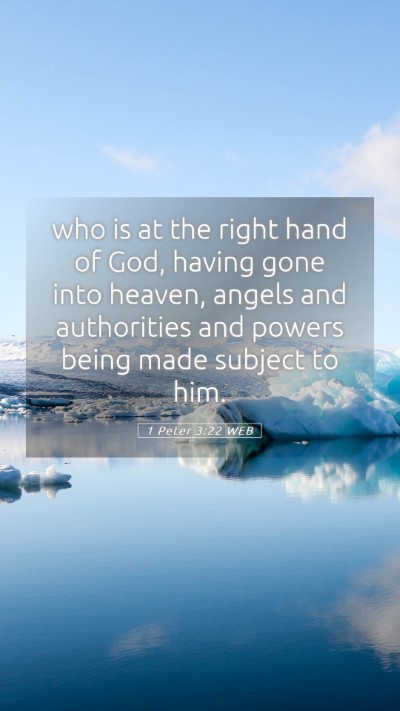 Picture 05 - 1 Peter 3:22 WEB Mobile Phone Wallpaper - who is at the right hand of God, having gone into - Mobile Bible Verse Wallpaper