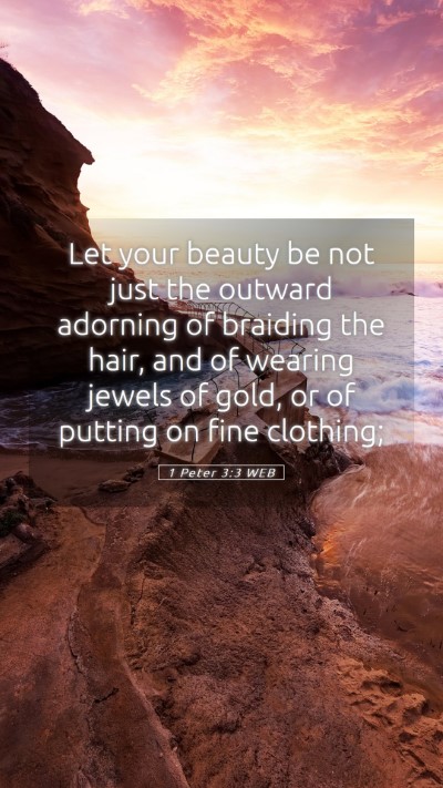 Picture 05 - 1 Peter 3:3 WEB Mobile Phone Wallpaper - Let your beauty be not just the outward adorning - Mobile Bible Verse Wallpaper
