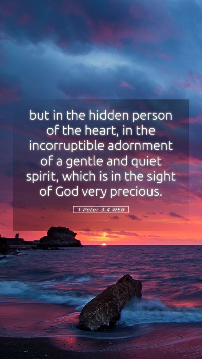 Picture 05 - 1 Peter 3:4 WEB Mobile Phone Wallpaper - but in the hidden person of the heart, in the - Mobile Bible Verse Wallpaper