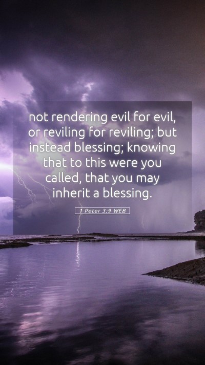 Picture 05 - 1 Peter 3:9 WEB Mobile Phone Wallpaper - not rendering evil for evil, or reviling for - Mobile Bible Verse Wallpaper