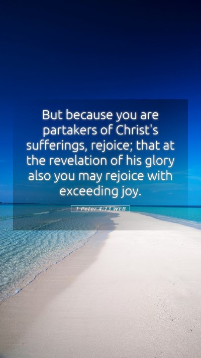 Picture 05 - 1 Peter 4:13 WEB Mobile Phone Wallpaper - But because you are partakers of Christ's - Mobile Bible Verse Wallpaper