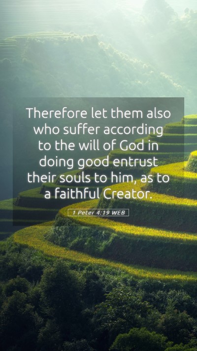 Picture 05 - 1 Peter 4:19 WEB Mobile Phone Wallpaper - Therefore let them also who suffer according to - Mobile Bible Verse Wallpaper