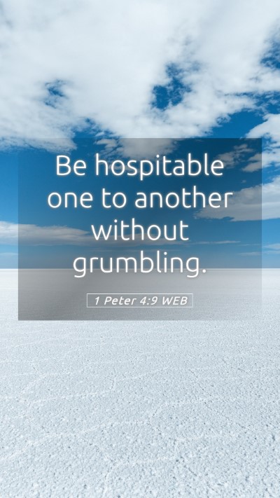 Picture 05 - 1 Peter 4:9 WEB Mobile Phone Wallpaper - Be hospitable one to another without - Mobile Bible Verse Wallpaper