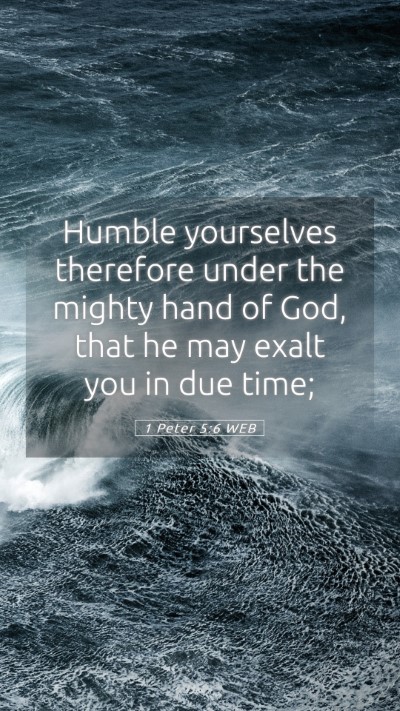 Picture 05 - 1 Peter 5:6 WEB Mobile Phone Wallpaper - Humble yourselves therefore under the mighty hand - Mobile Bible Verse Wallpaper