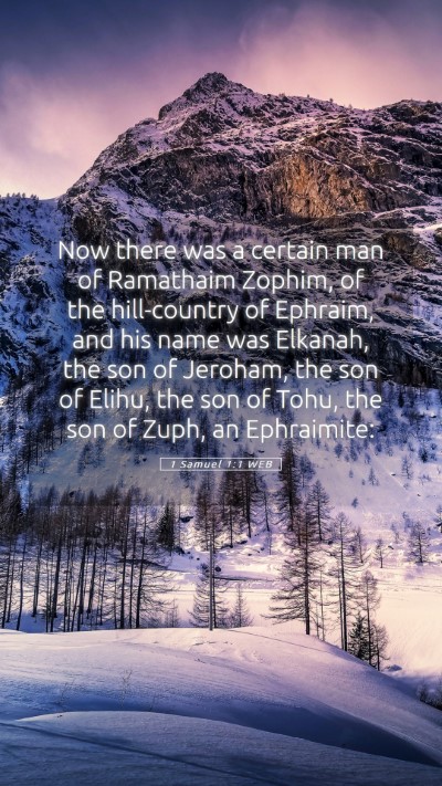 Picture 05 - 1 Samuel 1:1 WEB Mobile Phone Wallpaper - Now there was a certain man of Ramathaim Zophim, - Mobile Bible Verse Wallpaper