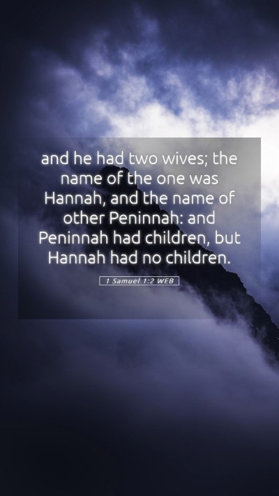 Picture 05 - 1 Samuel 1:2 WEB Mobile Phone Wallpaper - and he had two wives; the name of the one was - Mobile Bible Verse Wallpaper