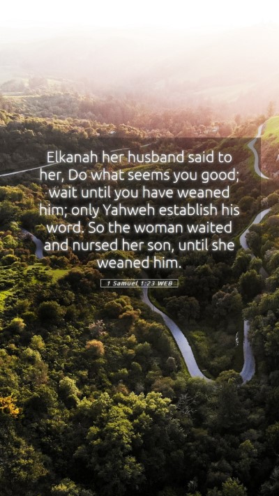 Picture 05 - 1 Samuel 1:23 WEB Mobile Phone Wallpaper - Elkanah her husband said to her, Do what seems - Mobile Bible Verse Wallpaper