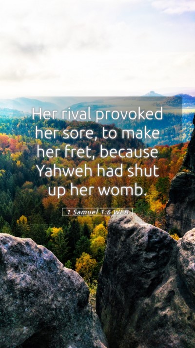 Picture 05 - 1 Samuel 1:6 WEB Mobile Phone Wallpaper - Her rival provoked her sore, to make her fret, - Mobile Bible Verse Wallpaper