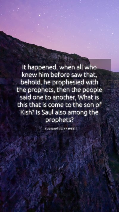 Picture 05 - 1 Samuel 10:11 WEB Mobile Phone Wallpaper - It happened, when all who knew him before saw - Mobile Bible Verse Wallpaper
