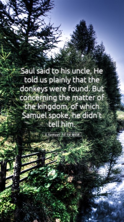 Picture 05 - 1 Samuel 10:16 WEB Mobile Phone Wallpaper - Saul said to his uncle, He told us plainly that - Mobile Bible Verse Wallpaper