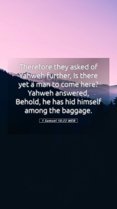 Picture 05 - 1 Samuel 10:22 WEB Mobile Phone Wallpaper - Therefore they asked of Yahweh further, Is there - Mobile Bible Verse Wallpaper