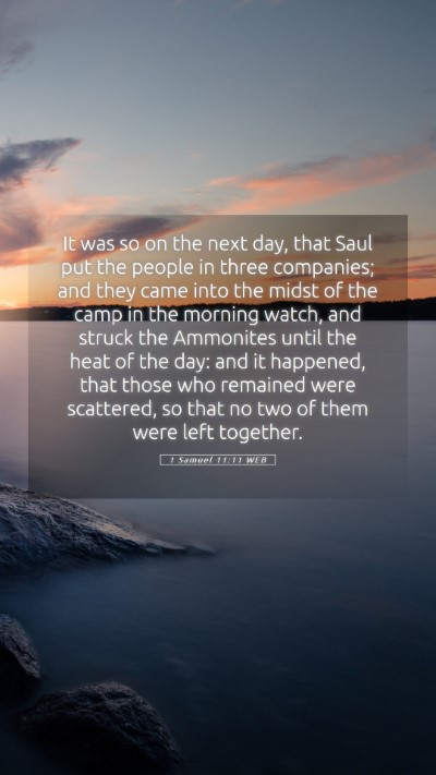Picture 05 - 1 Samuel 11:11 WEB Mobile Phone Wallpaper - It was so on the next day, that Saul put the - Mobile Bible Verse Wallpaper