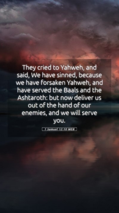 Picture 05 - 1 Samuel 12:10 WEB Mobile Phone Wallpaper - They cried to Yahweh, and said, We have sinned, - Mobile Bible Verse Wallpaper