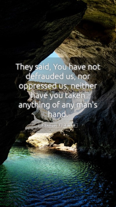 Picture 05 - 1 Samuel 12:4 WEB Mobile Phone Wallpaper - They said, You have not defrauded us, nor - Mobile Bible Verse Wallpaper