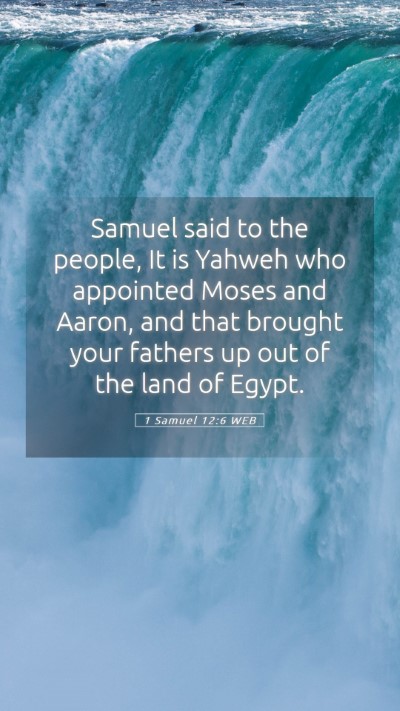 Picture 05 - 1 Samuel 12:6 WEB Mobile Phone Wallpaper - Samuel said to the people, It is Yahweh who - Mobile Bible Verse Wallpaper