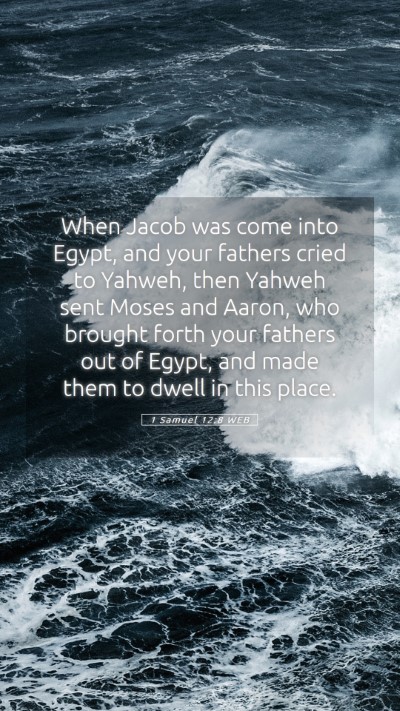 Picture 05 - 1 Samuel 12:8 WEB Mobile Phone Wallpaper - When Jacob was come into Egypt, and your fathers - Mobile Bible Verse Wallpaper