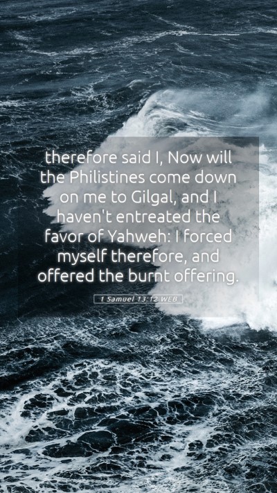 Picture 05 - 1 Samuel 13:12 WEB Mobile Phone Wallpaper - therefore said I, Now will the Philistines come - Mobile Bible Verse Wallpaper