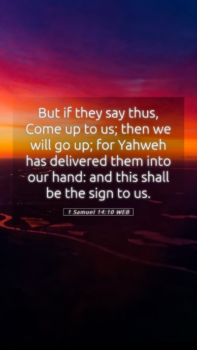 Picture 05 - 1 Samuel 14:10 WEB Mobile Phone Wallpaper - But if they say thus, Come up to us; then we will - Mobile Bible Verse Wallpaper
